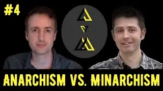 Anarchism vs Minarchism /w Scotty M [Libertarian Infighting #4]