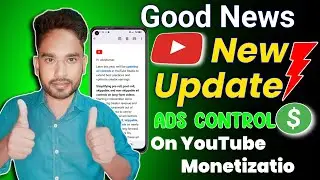 YouTube Ads Monetization Control || New Update for all YouTubers applicable from November 2023