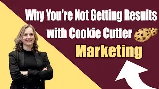 Why You're Not Getting Results with Cookie Cutter Marketing