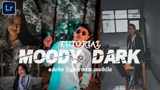 Tutorial Edit Foto Selfie Ala Selebgram | Moody dark Lightroom Mobile