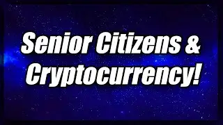 Teaching The Elderly About Cryptocurrency