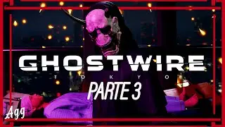 GHOSTWIRE: TOKYO | LONGPLAY | DUBLADO E LEGENDADO EM PT-BR | NO COMMENTARY | PARTE 3/3