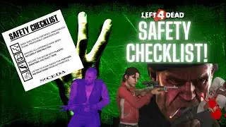 (LEFT 4 DEAD) - Safety Checklist!