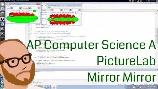 Computer Science AP - PictureLab -  Mirror Mirror
