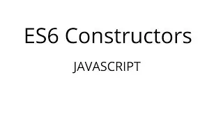 ES6 Javascript Constructor