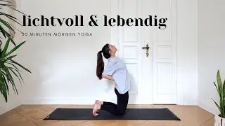 Yoga Morgenroutine für einen positiven Start in den Tag | 30 Minuten | Lichtvoll und lebendig
