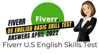 Fiverr English Test Answers April 2022 - US English Basic Skills Test at Fiverr com 