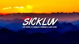 Kid Travis - Kickluv [Lyrics] Ft. Double O Smoove & Just Shad