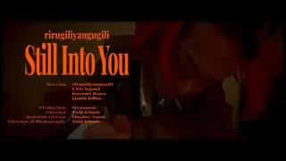 rirugiliyangugili - Still Into You【Official Music Video】