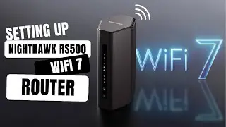 Setting up Nighthawk RS500 WiFi 7 Router