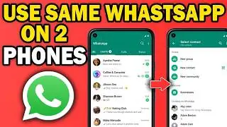 How To Use the Same WhatsApp Account on Two Phones (2026)