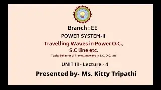 Power System - II | Travelling Waves in Power O.C., S.C. Line etc .| AKTU Digital Education