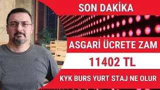 SON DAKİKA! ASGARİ ÜCRETE ZAM. 11402 TL. KYK BURS YURT STAJ ETKİLENİR Mİ?