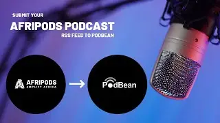 Submit your Afripods Podcast RSS feed to Podbean