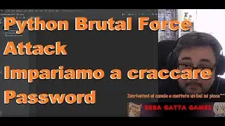 Tutorial - Python Brute Force Attack impariamo a craccare password - Corso in Italiano