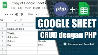 23 MENIT KUASAI: OPERASI CRUD ANTARA PHP DAN GOOGLE SHEET | PHP Google Sheet API