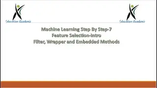 Machine Learning Step By Step 7 What is Feature Selection & Filter, Wrapper,Embedded Methods