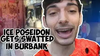 ICE POSEIDON GETS SWATTED IN BURBANK CALIFORNIA!!! ( 6/2/17 ) ( NEW SWATTING )