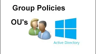 9.0 Group Policy & Organizational Units