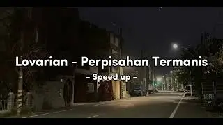 Lovarian - Perpisahan Termanis (Speed up) Tiktok Version