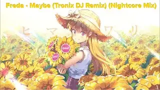 {OSU!} Freda - Maybe (Tronix DJ Remix) (Nightcore Mix)