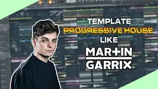 Professional Progressive House FLP Template (Martin Garrix, Matisse & Sadko, DubVision)