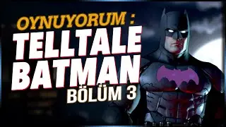 BATMAN: Telltale Series Oynuyorum | BÖLÜM 3: 