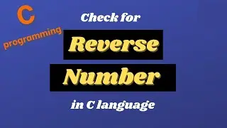 Write a C Program to check Reverse Number || C Programming Tutorials