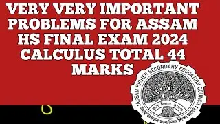 Important  Calculus PYQP Solution For Assam Hs Final Exam 2024