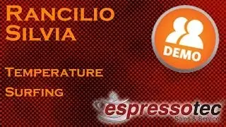 Rancilio Silvia - Temperature Surfing