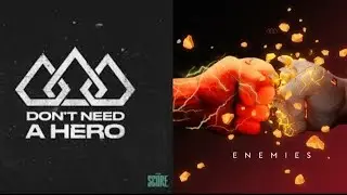 don't need a hero to rescue from my enemies | The Score² | Mashup