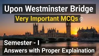 Composed Upon Westminster Bridge MCQ || Semester 1|| Class 11 New Question Pattern || Important MCQ