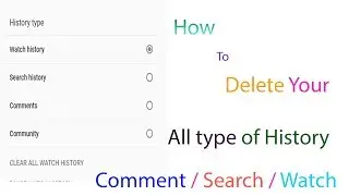 How to delete YouTube All Type  history / Search / Comment / Watch