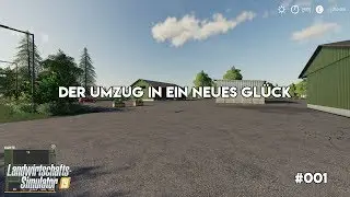 LS19 NF Marsch #001- Der Umzug in ein neues Glück