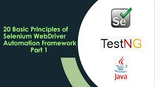 Part 1 - Basic Principles of Selenium WebDriver Automation Framework