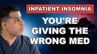 The top three insomnia drugs I use in the hospital