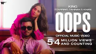 OOPS | OFFICIAL MUSIC VIDEO | CHAMPAGNE TALK | KING, ZAHRAH S KHAN