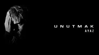 Ayaz - UNUTMAK (Official Audio) #EPIZOD