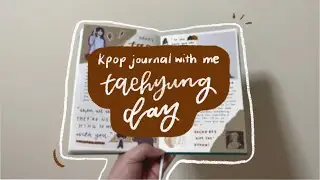 kpop journal with me | happy taehyung day!