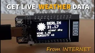 GET LIVE WEATHER DATA FROM THE INTERNET TTGO ESP32