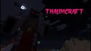 Thaumcraft. Записки исследований. Базовая информация. Часть №2