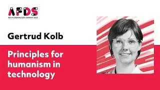 Gertrud Kolb: Principles for humanism in technology at #AFDS2023
