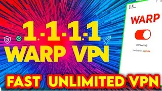 Secure and Fast unlimited internet with 1111 WARP VPN