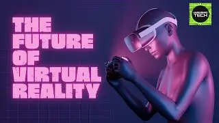 The Future of Virtual Reality: Exploring the Next Frontier of Immersive Experience