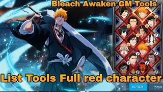 Bleach Awaken Full List GM Tools All Red Character  & Full GM tools
