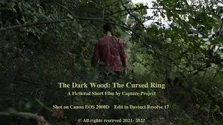 THE DARK WOOD : The Cursed Ring - A Short Fictional Film by Capture Project
