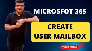 How to Create User Mailbox using Microsoft 365 - Demo in Hindi