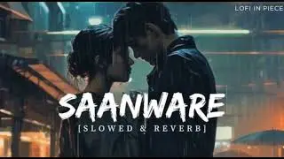 SAANWARE - ( lofi version ) | Abhishek Kumar | New Song 2024 #saanware