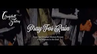 Pray For Rain - Official Music Video by Campbell Station