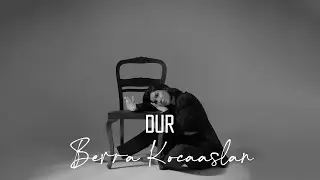 Berra Kocaaslan - Dur (Akustik)